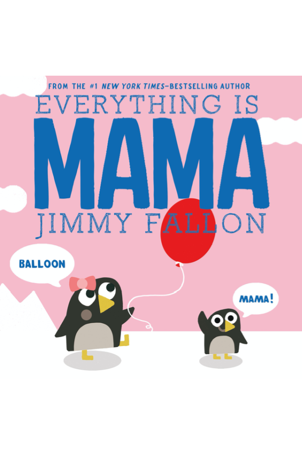 Everything is Mama Board Book
