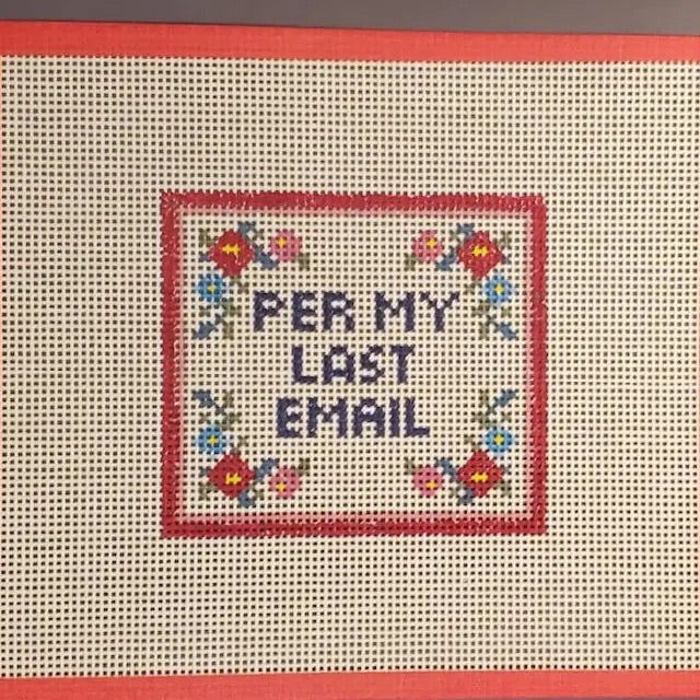 Per My Last Email Handpainted Needlepoint Canvas 14 Mesh