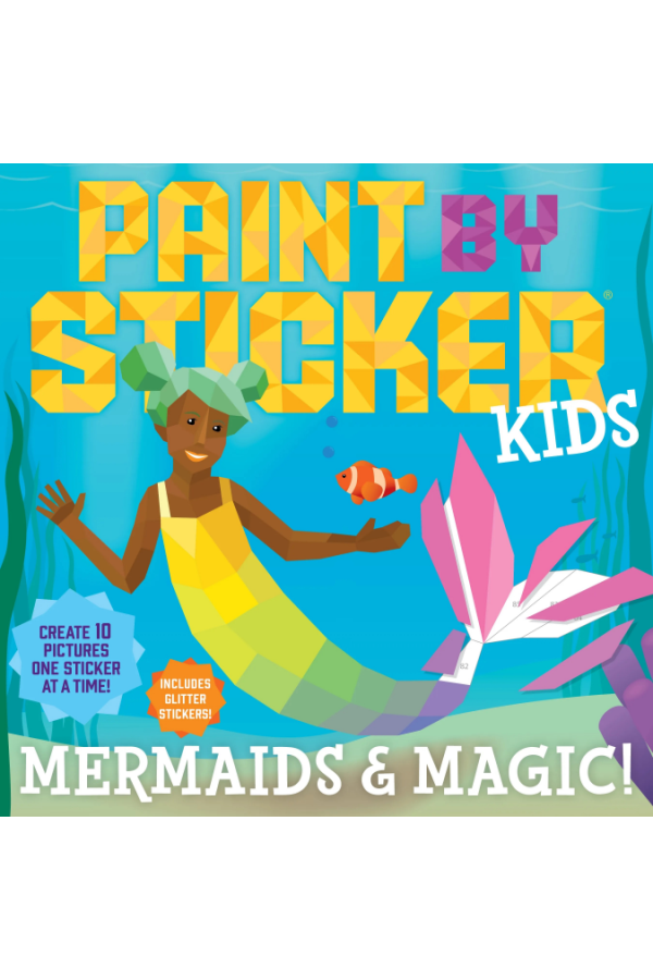 Paint by Sticker Kids: Mermaids & Magic!