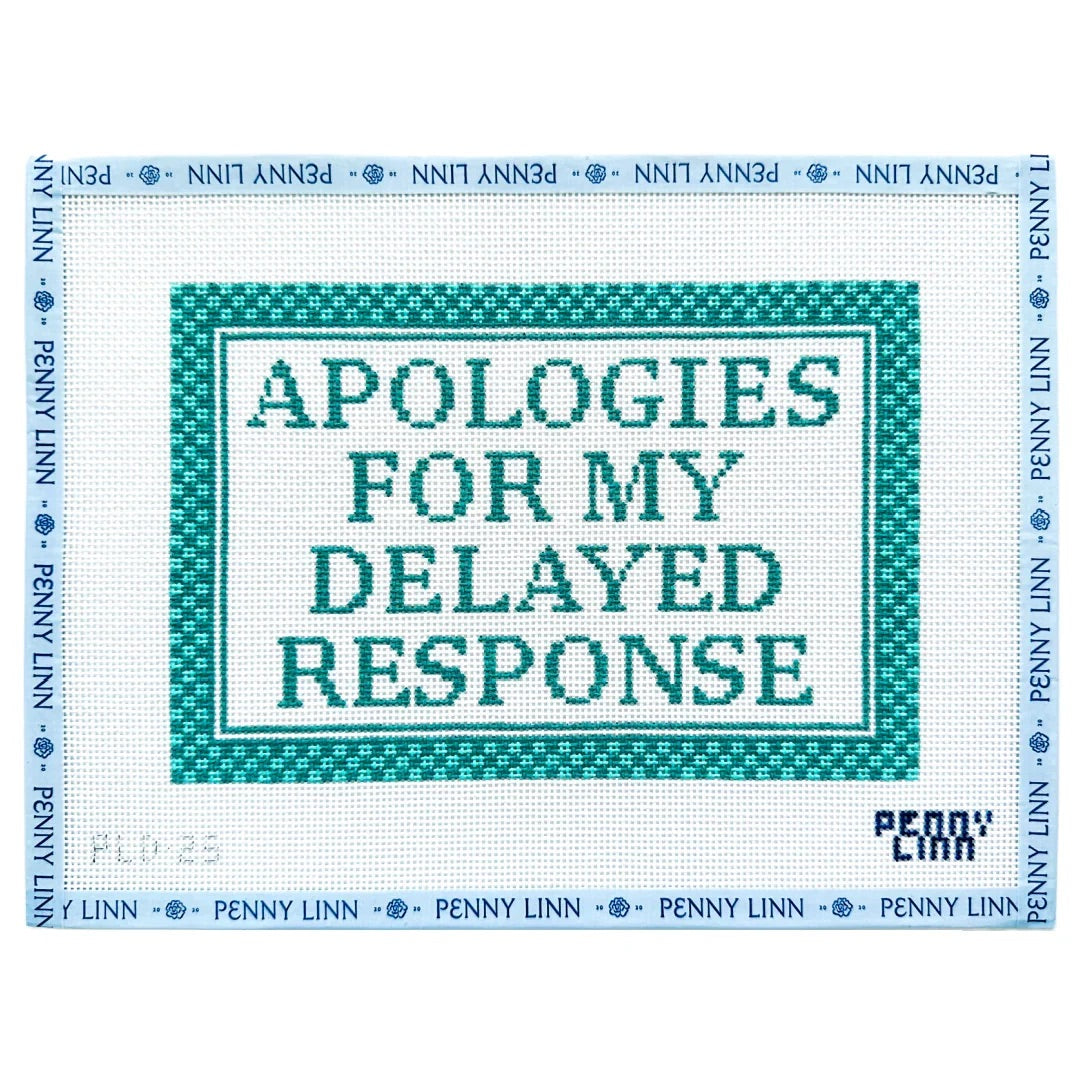 Apologies For My Delayed Response Needlepoint Canvas