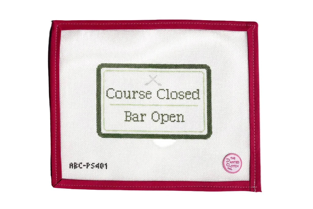 Course Closed, Bar Open Needlepoint Canvas
