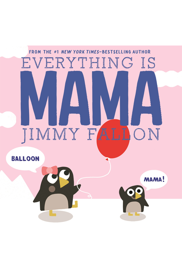 Everything is Mama